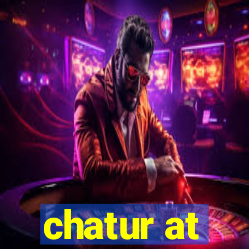 chatur at